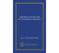 Laboratory exercises from the "Essentials of chemistry," (Vol-1)