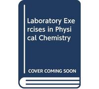 Laboratory Exercises in Physical Chemistry