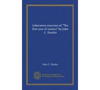 Laboratory exercises of "The first year of science" by John C. Hessler
