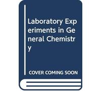 Laboratory Experiments in General Chemistry