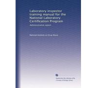 Laboratory inspector training manual for the National Laboratory Certification Program: Administrative report