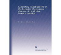 Laboratory investigations on the behavior of accessory elements in lead blast furnace smelting