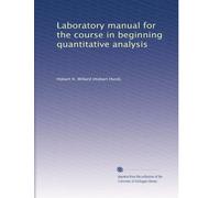 Laboratory manual for the course in beginning quantitative analysis
