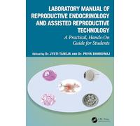 Laboratory Manual of Reproductive Biology and Assisted Reproductive Technologies: A Practical Hands-on Guide for Undergraduate Students