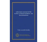 Laboratory manual of the technic of basal metabolic rate determinations