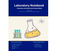 Laboratory Notebook, Chemistry Lab Experiment Record Book, Dual Format, Labeled Experiment Log Sheets & Quad-Grid Graph Paper, 8.5x 11in, 105 Pages: For High School & College Science Students