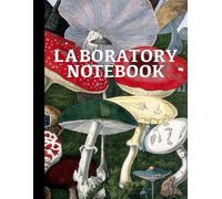 Laboratory Notebook: Experiment/Project Ruled Book for Students & Researchers | Mycology, Biological Sciences, Plant Pathology, Fungi