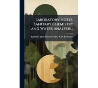 Laboratory Notes. Sanitary Chemistry and Water Analysis ..