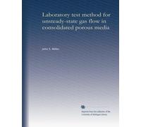 Laboratory test method for unsteady-state gas flow in consolidated porous media