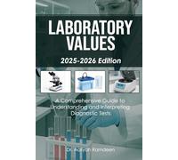 Laboratory Values (2025-2026 Edition): A Comprehensive Guide to Understanding and Interpreting Diagnostic Tests (The Lifeline Learning Series (TLLS))