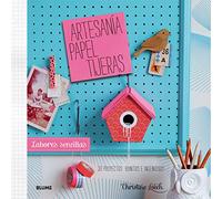 Labores sencillas. Artesanía, Papel, Tijeras: 30 proyectos bonitos e ingeniosos