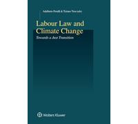 Labour Law and Climate Change: Towards a Just Transition: 57 (Studies in Employment and Social Policy)