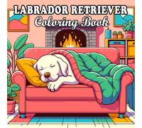 Labrador Coloring Book: Relaxing and Cute Labrador Retriever Designs for Kids and Adults