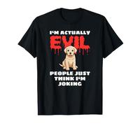 Labrador I'm Actually Evil People Just Think I'm Joking Camiseta