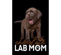 Labrador Mom Notebook: Chocolate Puppy: Labrador Retriever Composition Notebook 120 Blank Pages 6x9 Labrador Gift Book for Women Mommy Girl Men Daddy Dog Lover