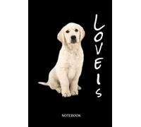 Labrador Notebook: Labrador Retriever Women Men Kids White Lab Dog For Mom | Cute Dog Journal: 120 Pages | Cute Lined Notebook | Ideal Gift For Labrador Owners