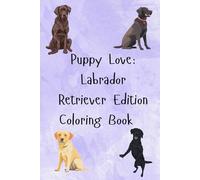 Labrador Retriever Childrens Coloring Book (Puppy Love Coloring Books)