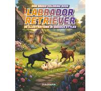 Labrador Retriever: Dog Breed Coloring Book