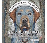 Labrador Retriever in Mandala Mosaic Forest: A mindful stress relief grey scale journey