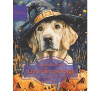 Labrador Retriever: Livre de coloriage pour les amoureux des chiens - Édition d’automne (Nos chiens adorés)