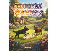 Labrador Retriever: Livro de Colorir da Raça Canina