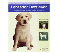 Labrador Retriever (Nuevas guías perros de raza)