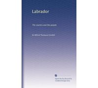 Labrador: The country and the people
