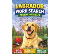 Labrador Word Search Puzzle Book: 50+ Easy to Medium Word Search Puzzles for Dog Lovers - A Fun and Relaxing Activity Book