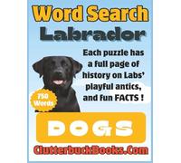 Labrador Word Search Puzzle Book: Word Search about Labrador Retrievers | 50 Puzzles Large Print, Each Puzzles has a Full-Page Info & Educational ... Different Doggy Delight Puzzle Book Series)