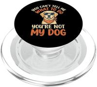 Labrador - You Cant Tell Me What To Do You Not My Dog PopSockets PopGrip para MagSafe