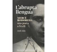 L'Abrupta Llengua: Merce Rodoreda, Una Poeta a Lexili (Capsa de pandora)
