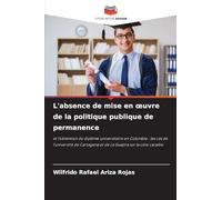 L'absence de mise en ¿uvre de la politique publique de permanence: et l'obtention du diplôme universitaire en Colombie : les cas de l'université de Cartagena et de La Guajira sur la côte caraïbe