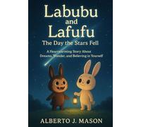 Labubu and Lafufu: The Day the Stars Fell: A Heartwarming Story About Dreams, Wonder, and Believing in Yourself