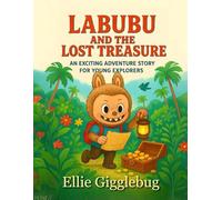 Labubu and the Lost Treasure: An Exciting Adventure Story for Young Explorers (Labubu’s Big Adventures)