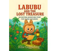 Labubu and the Lost Treasure: An Exciting Adventure Story for Young Explorers (Labubu’s Big Adventures)