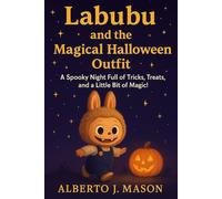 Labubu and the Magical Halloween Outfit: A Spooky Night Full of Tricks, Treats, and a Little Bit of Magic