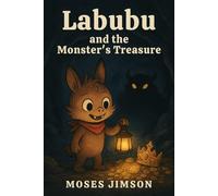 Labubu and the Monster’s Treasure: A magical tale of courage, discovery, and unforgettable journeys