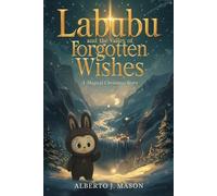 Labubu and the Valley of Forgotten Wishes: A Magical Christmas Story