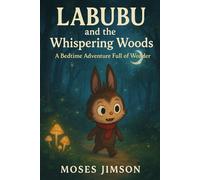 Labubu and the Whispering Woods: A Bedtime Adventure Full of Wonder