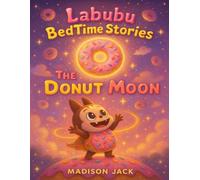 LABUBU BEDTIME STORIES: The Donut Moon || Short Stories To Read Aloud At Bedtime