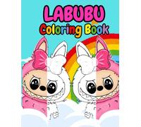 LABUBU: COLORING BOOK Cute Character Pages for All Fans Coloring Pages for Kids, girls boys of Fun, Fantasy, Relaxing, Explore a World of Imagination with Labubu’s Playful Designs for Kids