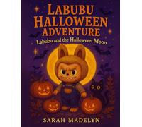 Labubu Halloween Adventure: Labubu and the Halloween Moon! A Magical Halloween Tale of Bravery and Curiosity for Kids