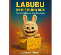 Labubu In The Blind Box: Unwrapping Surprises Beyond Imagination For Kids Ages 4-12