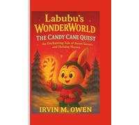 Labubu’s WonderWorld: The Candy Cane Quest - An Enchanting Tale of Sweet Secrets and Holiday Heroes
