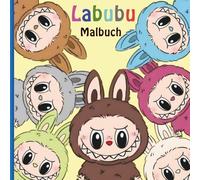 Labubu: Schrecklich niedliche Monster, Labubu zum Ausmalen, Das Malbuch für Kinder und Jugendliche mit gruseligen und süßen Fantasiewesen