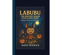 LABUBU: THE MISCHIEF MAKER WITH A KIND HEART A BEDTIME ADVENTURE STORY FOR KIDS