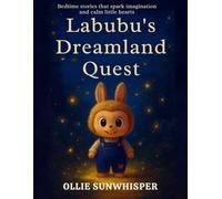 Labubu's Dreamland Quest: Bedtime Stories That Spark Imagination And Calm Little