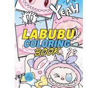 Labubu's Funny Adventures: A Cute Monster Coloring Book: 50+ Pages of Cute Monsters, Whimsical Scenes, and Spooky Fun for Kids, Teens and Adults