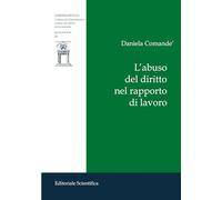 L'abuso del diritto nel rapporto di lavoro (Iurisprudentia. Monografie)