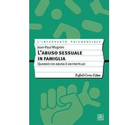 L'abuso sessuale in famiglia. Quando chi abusa è un fratello (L' intervento psicosociale)
